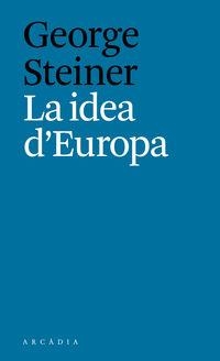 LA IDEA D'EUROPA | 9788494616334 | STEINER, GEORGE