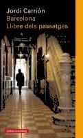 BARCELONA. EL LLIBRE DELS PASSATGES | 9788481095715 | CARRIÓN, JORGE