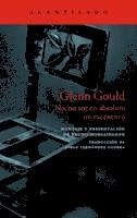 GLENN GOULD | 9788416748303 | MONSAINGEON, BRUNO