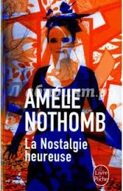 LA NOSTALGIE HEUREUSE | 9782253020417 | AMÉLIE NOTHOMB