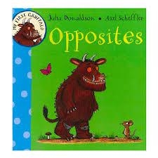 OPPOSITES MY FIRST GRUFFALO | 9780230753174 | DONALDSON / SCHEFFLER