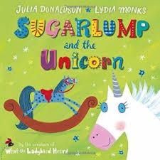 SUGARLUMP AND THE UNICORN | 9781447240198 | JULIA DONALDSON