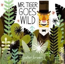 MR TIGER GOES WILD | 9781447253280 | PETER BROWN