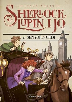 SHERLOCK, LUPIN I JO 10. EL SENYOR DEL CRIM | 9788491372035 | IRENE ADLER