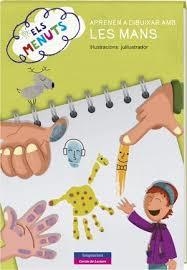 ELS MENUTS APRENEN A DIBUIXAR AMB LES MANS | 9788415807643 | AA. VV.