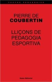 LLIÇONS DE PEDAGOGIA ESPORTIVA | 9788497660297 | PIERRE DE COUBERTIN