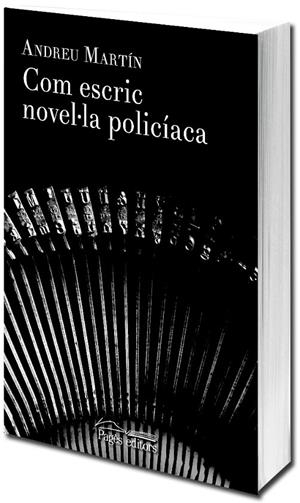 COM ESCRIC NOVEL·LA POLICÍACA | 9788499758251 | MARTÍN, ANDREU