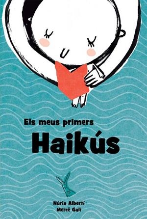 ELS MEUS PRIMERS HAIKÚS | 9788494634611 | ALBERTÍ, NÚRIA