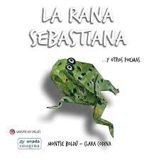 LA RANA SEBASTIANA Y OTROS POEMAS | 9788417050009 | BOLDÚ MAYOR, MONTSERRAT/CODINA BACARDÍ, CLARA