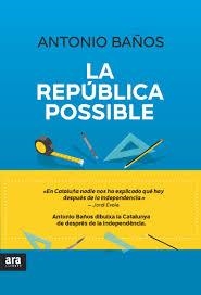 LA REPÚBLICA POSSIBLE | 9788416915194 | BAÑOS BONCOMPAIN, ANTONIO