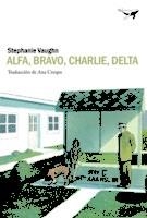 ALFA, BRAVO, CHARLIE, DELTA | 9788494378294 | VAUGHN, STEPHANIE