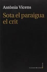 SOTA EL PARAIGUA EL CRIT | 9788415592761 | VICENS, ANTONIA