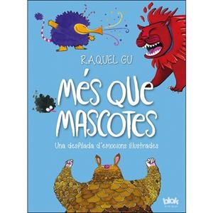 MÉS QUE MASCOTES. UNA DESFILADA D'EMOCIONS IL·LUSTRADES | 9788416712441 | GU, RAQUEL