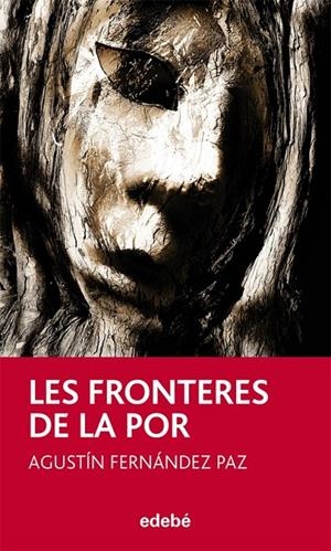 LES FRONTERES DE LA POR, DE A. FDEZ. PAZ | 9788468304335 | AGUSTÍN FERNÁNDEZ PAZ