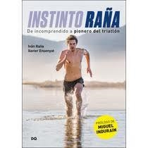 INSTINTO RAÑA. DE INCOMPRENDIDO A PIONERO TRIATLON | 9788494465512