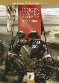 SHINGEN. LA ÚLTIMA CAMPAÑA | 9788494518720 | SOLUM, TERJE