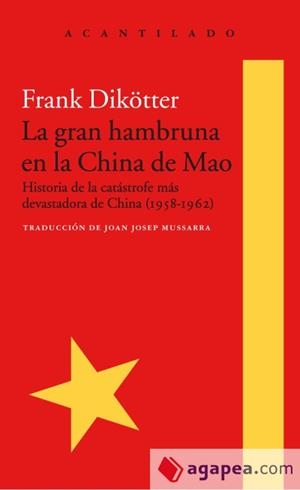 LA GRAN HAMBRUNA EN LA CHINA DE MAO | 9788416748426 | DIKÖTTER, FRANK