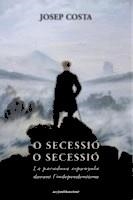 O SECESSIÓ O SECESSIÓ | 9788415720218 | COSTA, JOSEP