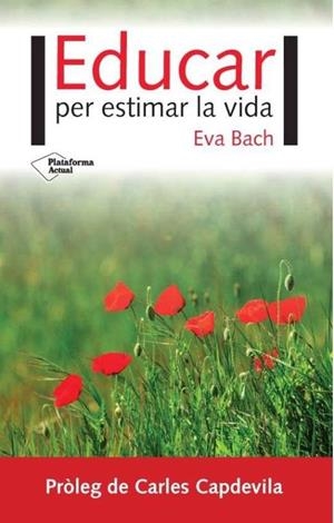 EDUCAR PER ESTIMAR LA VIDA | 9788416820924 | BACH COBACHO, EVA
