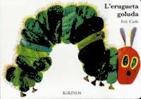 L'ERUGUETA GOLUDA | 9788416126828 | CARLE, ERIC