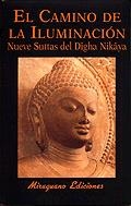 EL CAMINO DE LA ILUMINACIÓN. NUEVE SUTTAS DEL DÎGHA NIKÂYA | 9788478132003 | ANÓNIMO