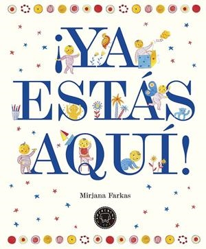 ¡YA ESTÁS AQUÍ! | 9788417059002 | FARKAS, MIRJANA