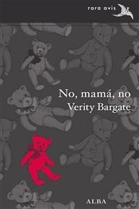 NO, MAMÁ, NO | 9788490653098 | BARGATE, VERITY