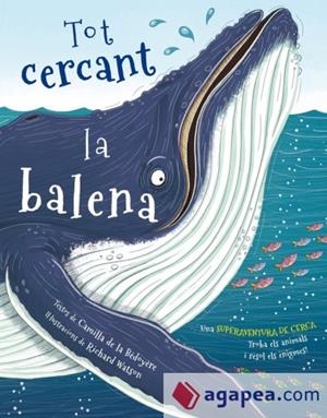 TOT CERCANT LA BALENA | 9788416712342 | BÉDOYÈRE/WATSON
