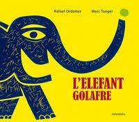 L'ELEFANT GOLAFRE | 9788416804160 | ORDÓÑEZ, RAFAEL