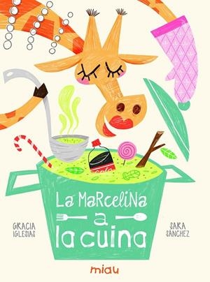 MARCELINA A LA CUINA, LA - CATALA | 9788416434756 | GRACIA IGLESIAS / SARA SÁNCHEZ