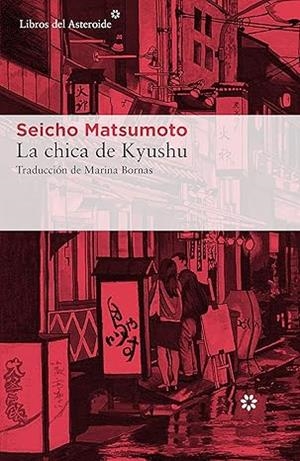 LA CHICA DE KYUSHU | 9788417007041 | MATSUMOTO, SEICHO