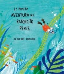 LA PRIMERA AVENTURA DEL RATONCITO PÉREZ | 9788494444609 | JOSÉ CARLOS ANDRÉS/BETANIA ZACARIAS