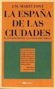 LA ESPAÑA DE LAS CIUDADES | 9788461799220 | MARTÍ FONT, J. M.