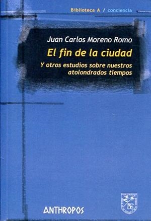 EL FIN DE LA CIUDAD | 9788416421497 | MORENO ROMO, JUAN CARLOS