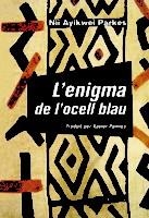 L'ENIGMA DE L'OCELL BLAU | 9788473292160 | PARKES, NII AYIKWEI