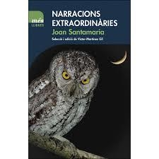 NARRACIONS EXTRAORDINÀRIES | 9788494692925 | SANTAMARIA I MONNÉ, JOAN
