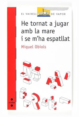 C-VVV.153 HE TORNAT A JUGAR AMB LA MARE I SE M'HA ESPATLLAT | 9788466125468 | OBIOLS, MIQUEL