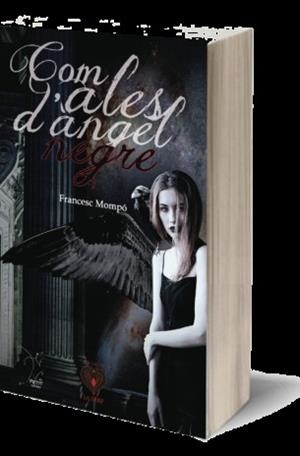 COM ALES D'ÀNGEL NEGRE | 9788494698910 | MOMPÓ VALLS, FRANCESC