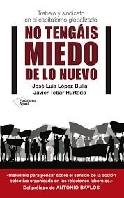 NO TENGÁIS MIEDO DE LO NUEVO | 9788417002633 | LÓPEZ BULLA, JOSÉ LUIS/TÉBAR HURTADO, JAVIER