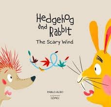 HEDGEHOG AND RABBIT. THE SCARY WIND. | 9788494597176 | PABLO ALBO/GÓMEZ