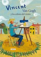 VINCENT VAN GOGH Y LOS COLORES DEL VIENTO | 9788484834885 | LOSSANI, CHIARA