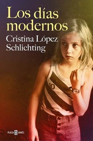 LOS DÍAS MODERNOS | 9788401018831 | CRISTINA LÓPEZ SCHLICHTING