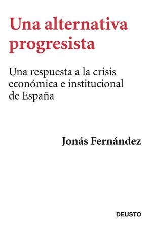 UNA ALTERNATIVA PROGRESISTA | 9788423417407 | FERNÁNDEZ, JONÁS
