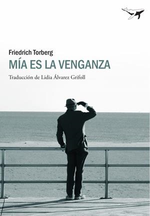 MÍA ES LA VENGANZA | 9788493805166 | TORBERG, FRIEDRICH