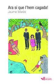 ARA SÍ QUE L'HEM CAGADA! | 9788493924737 | MARÈS BONET, JAUME