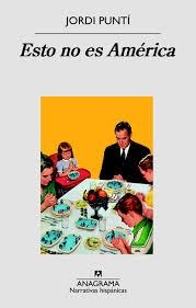 ESTO NO ES AMÉRICA | 9788433998415 | PUNTÍ, JORDI