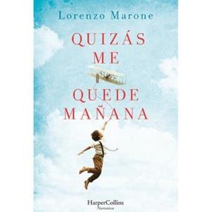 QUIZÁS ME QUEDE MAÑANA | 9788491391609 | MARONE, LORENZO