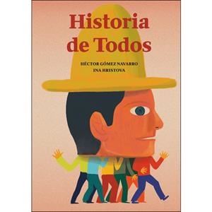 HISTORIA DE TODOS | 9788494636875 | GÓMEZ NAVARRO, HÉCTOR