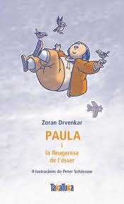 PAULA I LA LLEUGERESA DE L'ÉSSER | 9788492696192 | DRVENKAR, ZORAN