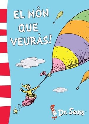 EL MÓN QUE VEURÀS! (DR. SEUSS) | 9788448844172 | DR. SEUSS